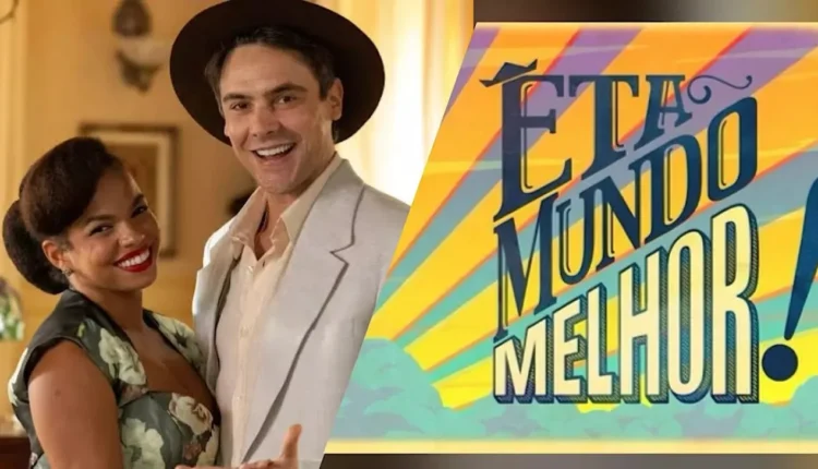 Globo Anuncia Horários da Estreia de Êta Mundo Melhor